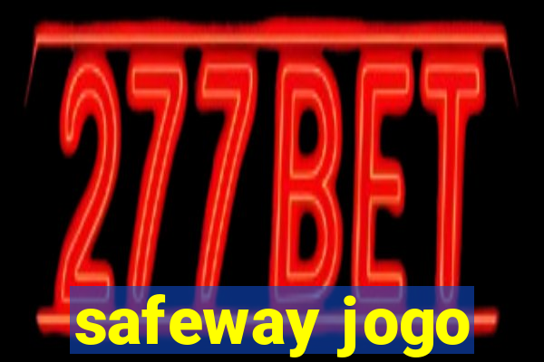 safeway jogo